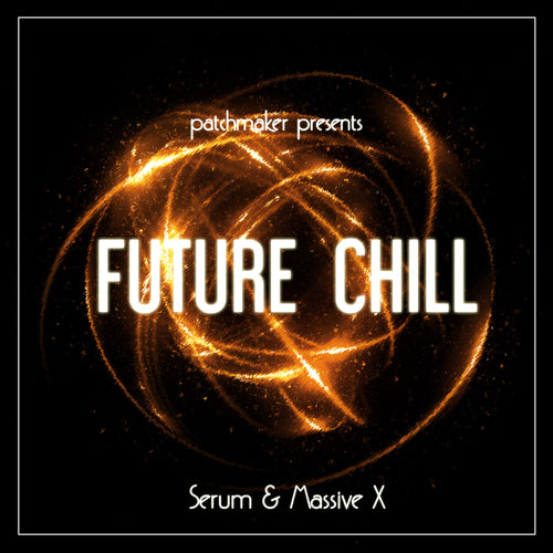 Future Chill for Serum & Massive X